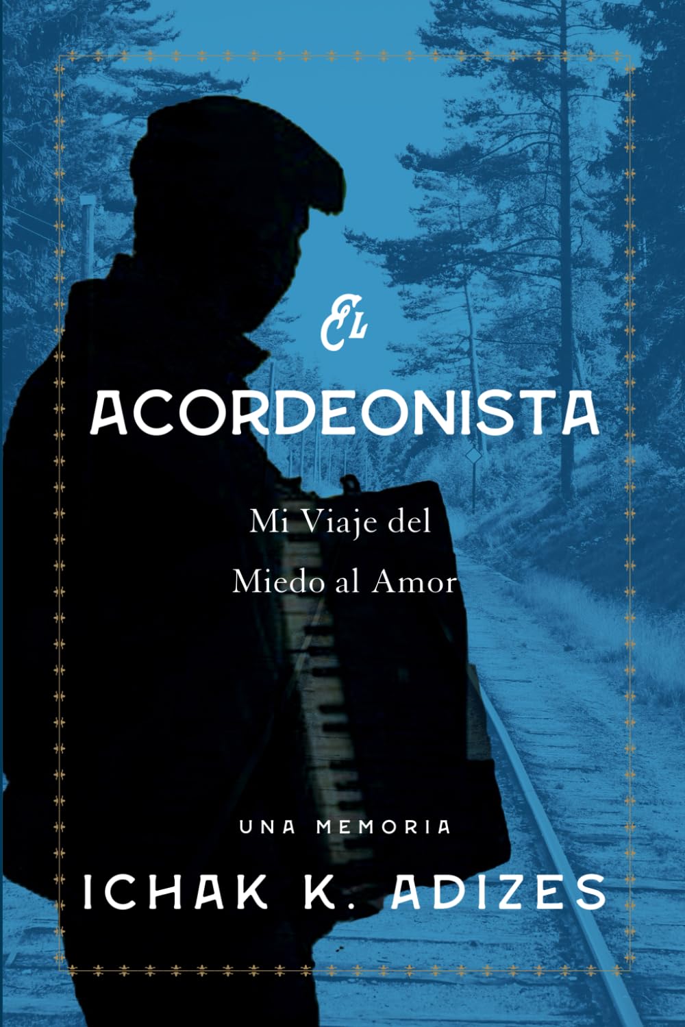 Libro: El Acordeonista: Mi Viaje del Miedo al Amor