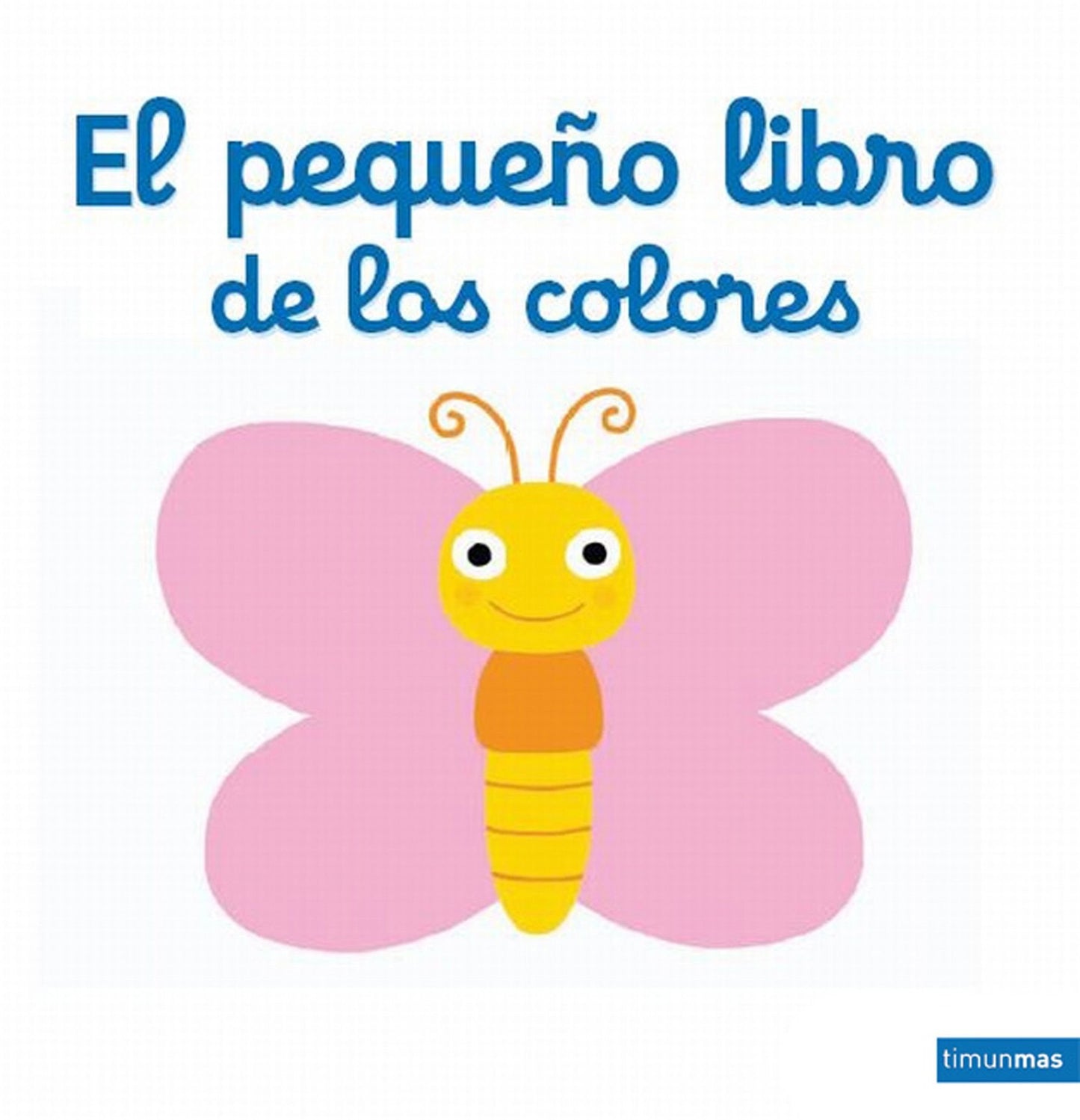 El pequeño libro de los colores (Libros con mecanismos)