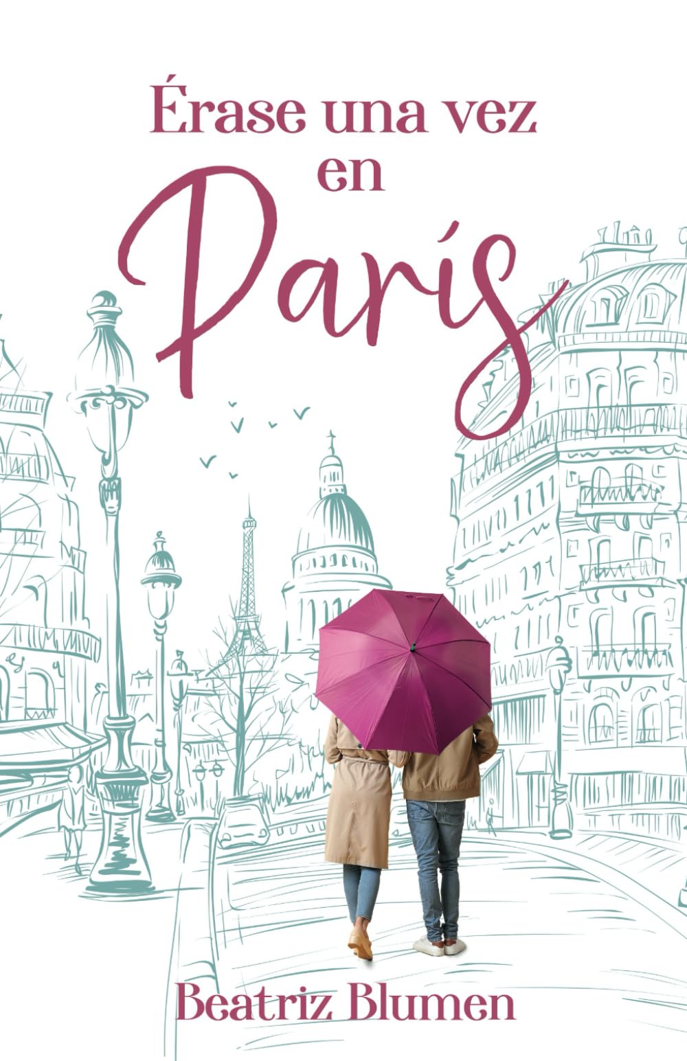 Libro: Érase una vez en París: Una novela feelgood para enamorarte de la Ciudad de la Luz (Spanish Edition)