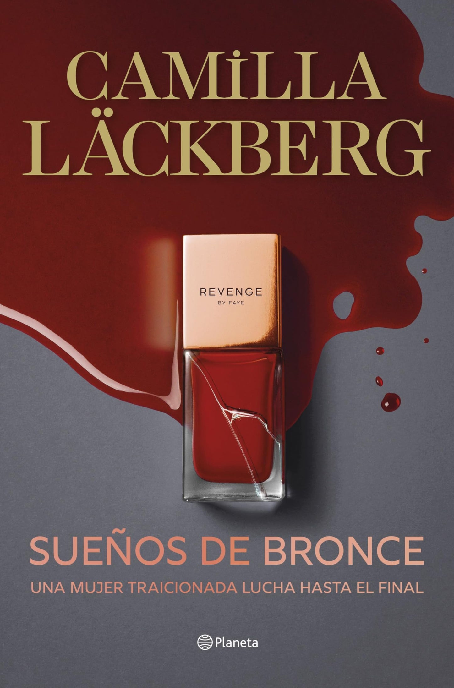 Libro: Sueños de bronce (Serie Faye 3): Una mujer traicionada lucha hasta el final (Planeta Internacional)