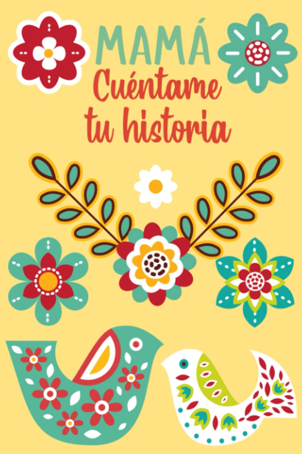 Libro: Mamá Cuéntame tu historia: Un libro personalizado sobre la vida de tu Madre (Spanish Edition)