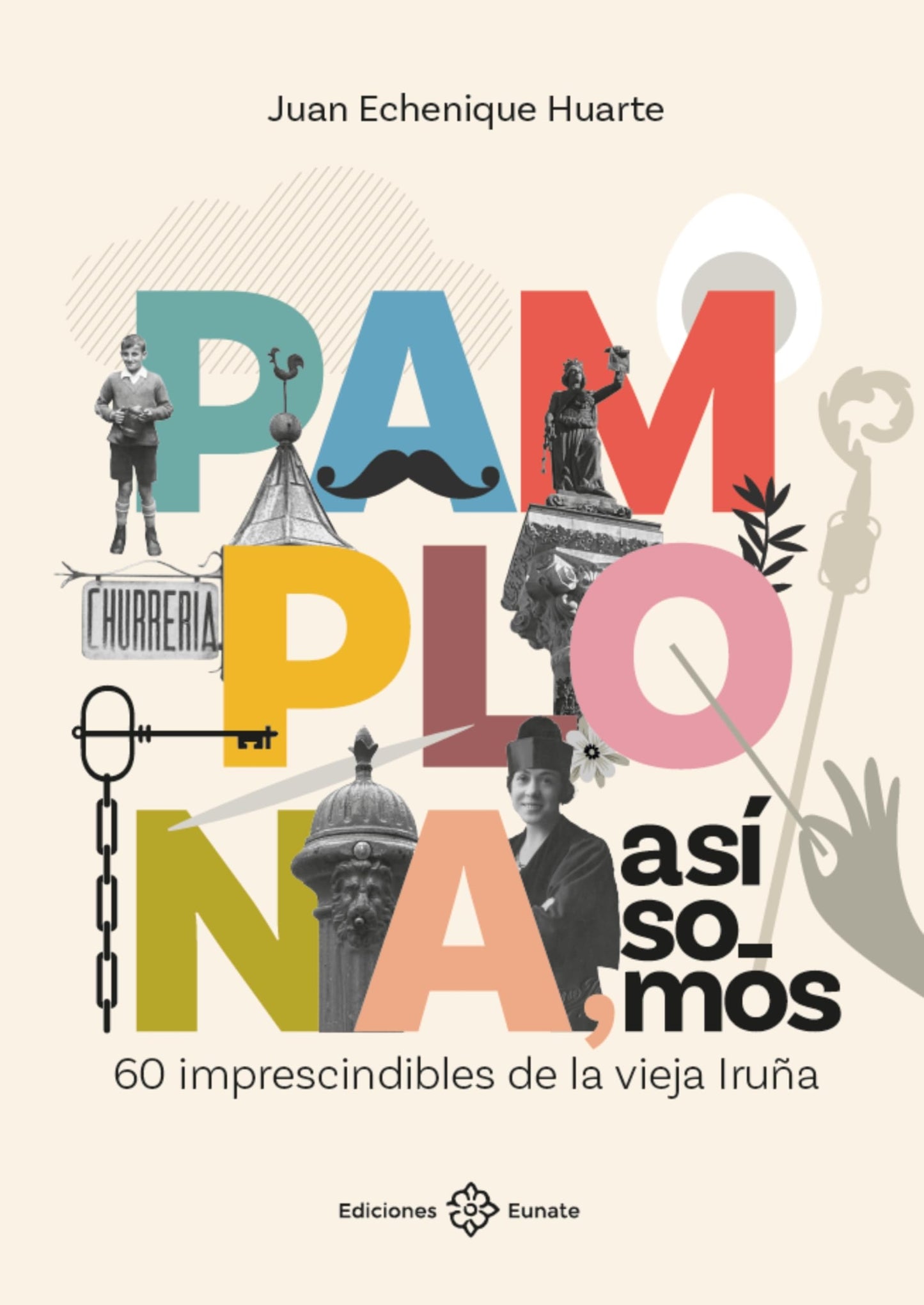 Libro: Pamplona, así somos: 60 imprescindibles de la vieja Iruña