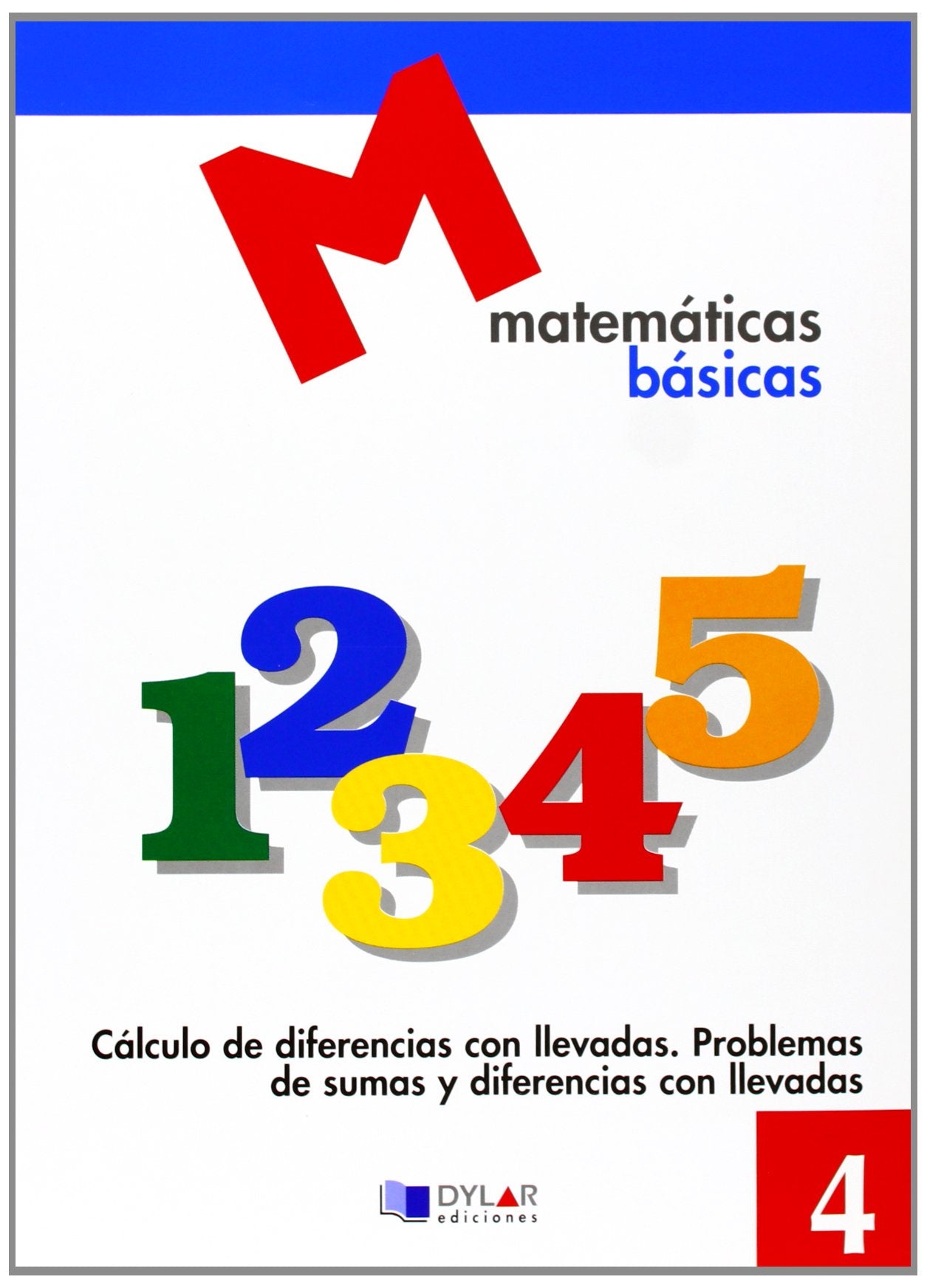 Libro: MATEMATICAS BASICAS - 4 Cálculo de diferencias con llevadas