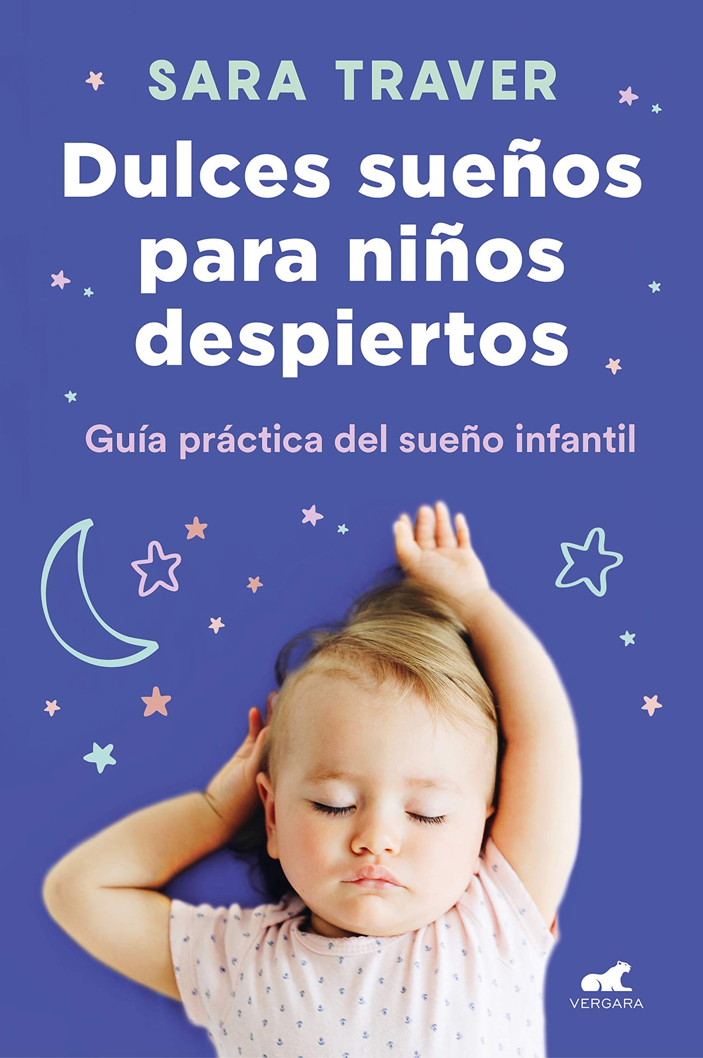 Libro: Dulces sueños para niños despiertos: Guía práctica del sueño infantil (Vergara)