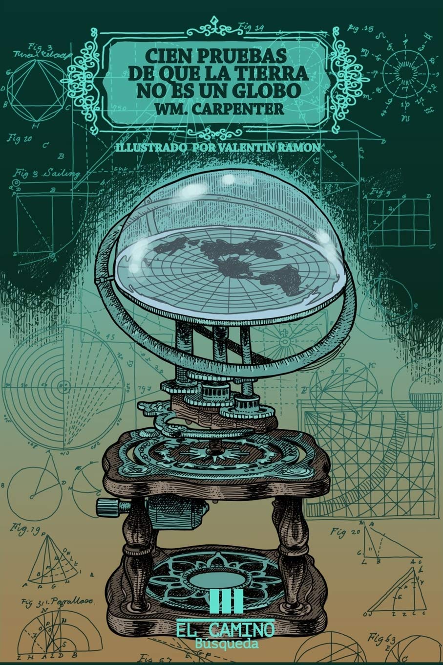 Libro: Cien pruebas de que la tierra no es un globo: Ilustrado (Spanish Edition)