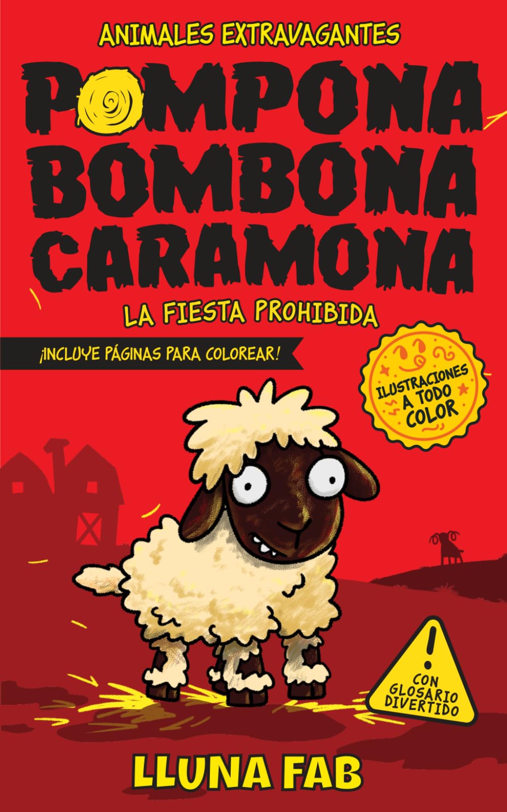 Libro: Pompona Bombona Caramona: La fiesta prohibida | Ilustrado a TODO COLOR | Libros de aventuras para niños | Una historia infantil adictiva, loca y divertida perfecta para niños de 7-10 años