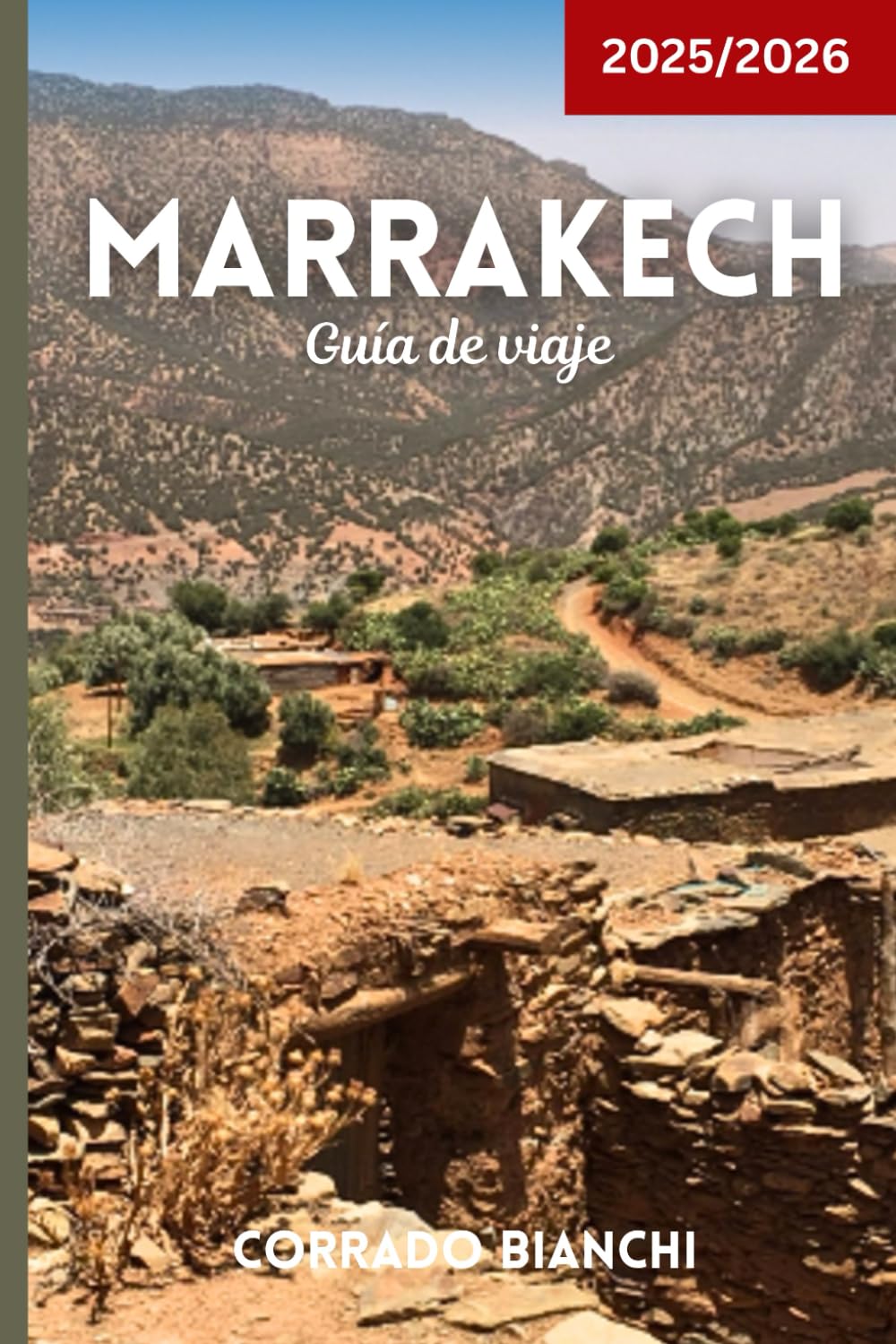 Libro: Marrakech Guía de viaje 2025/2026: Zocos, palacios, comida callejera, hammams y aventuras en el desierto