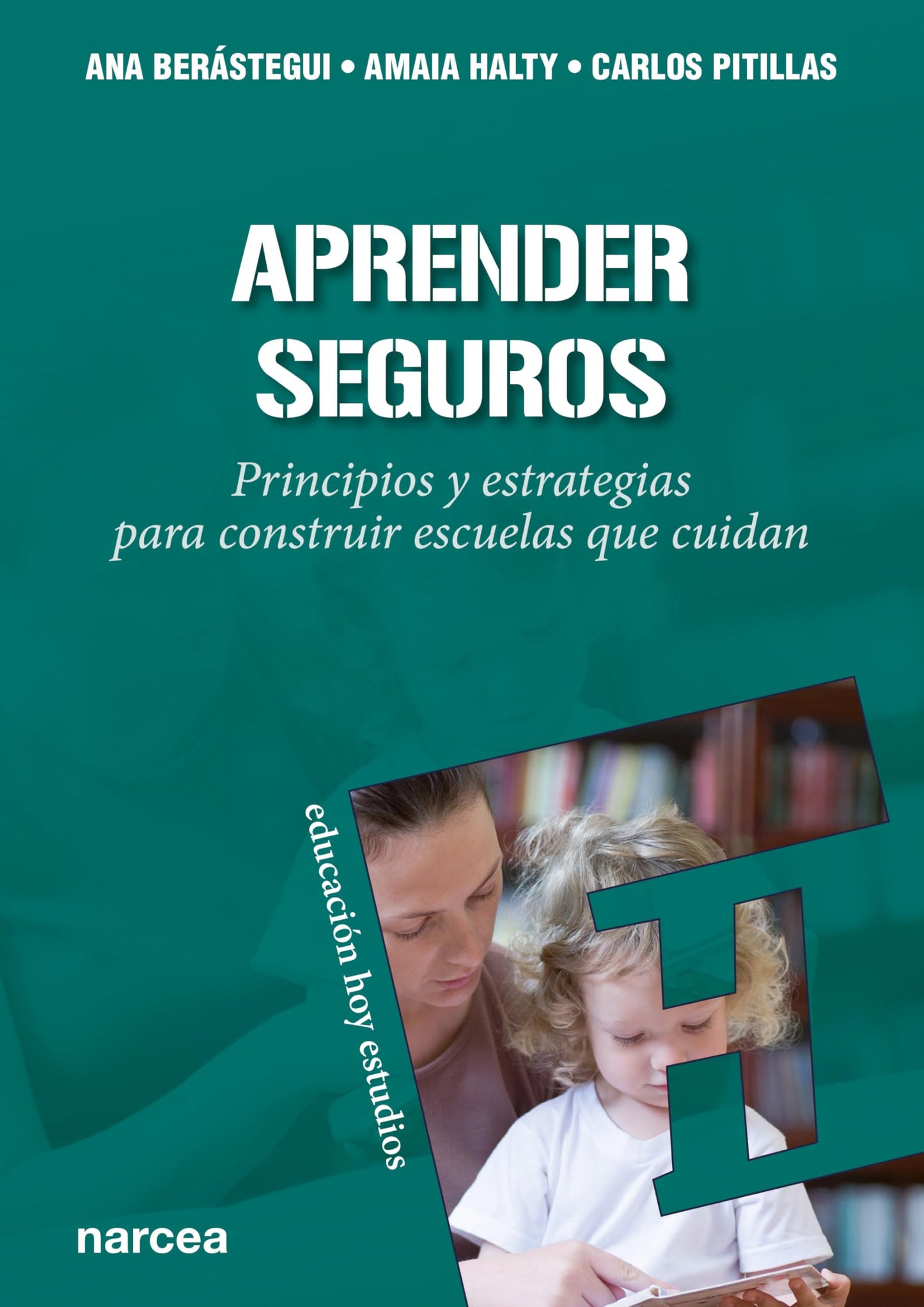 Libro: Aprender Seguros: Principios y estrategias para construir escuelas que cuidan: 169 (Educación hou estudios)