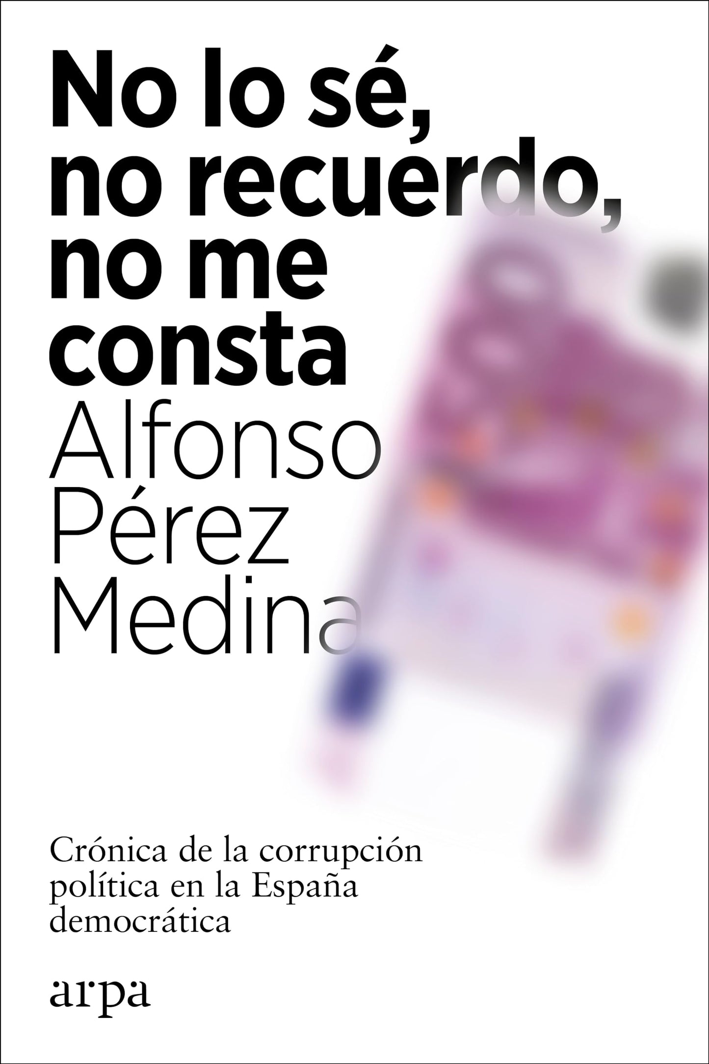 Libro: No lo sé, no recuerdo, no me consta