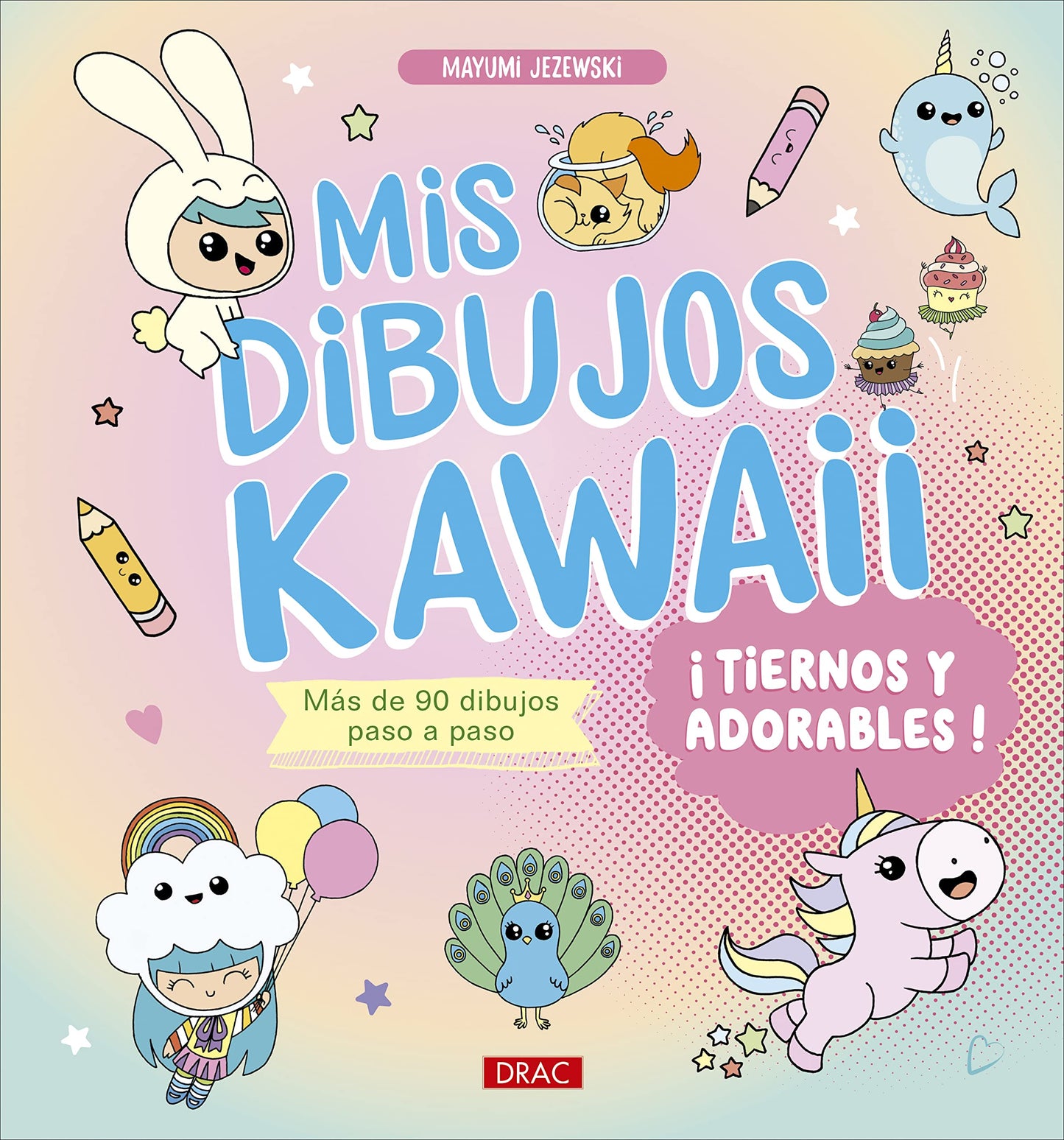 Libro: Mis dibujos Kawaii. ¡Tiernos y adorables!: Más de 90 dibujos paso a paso