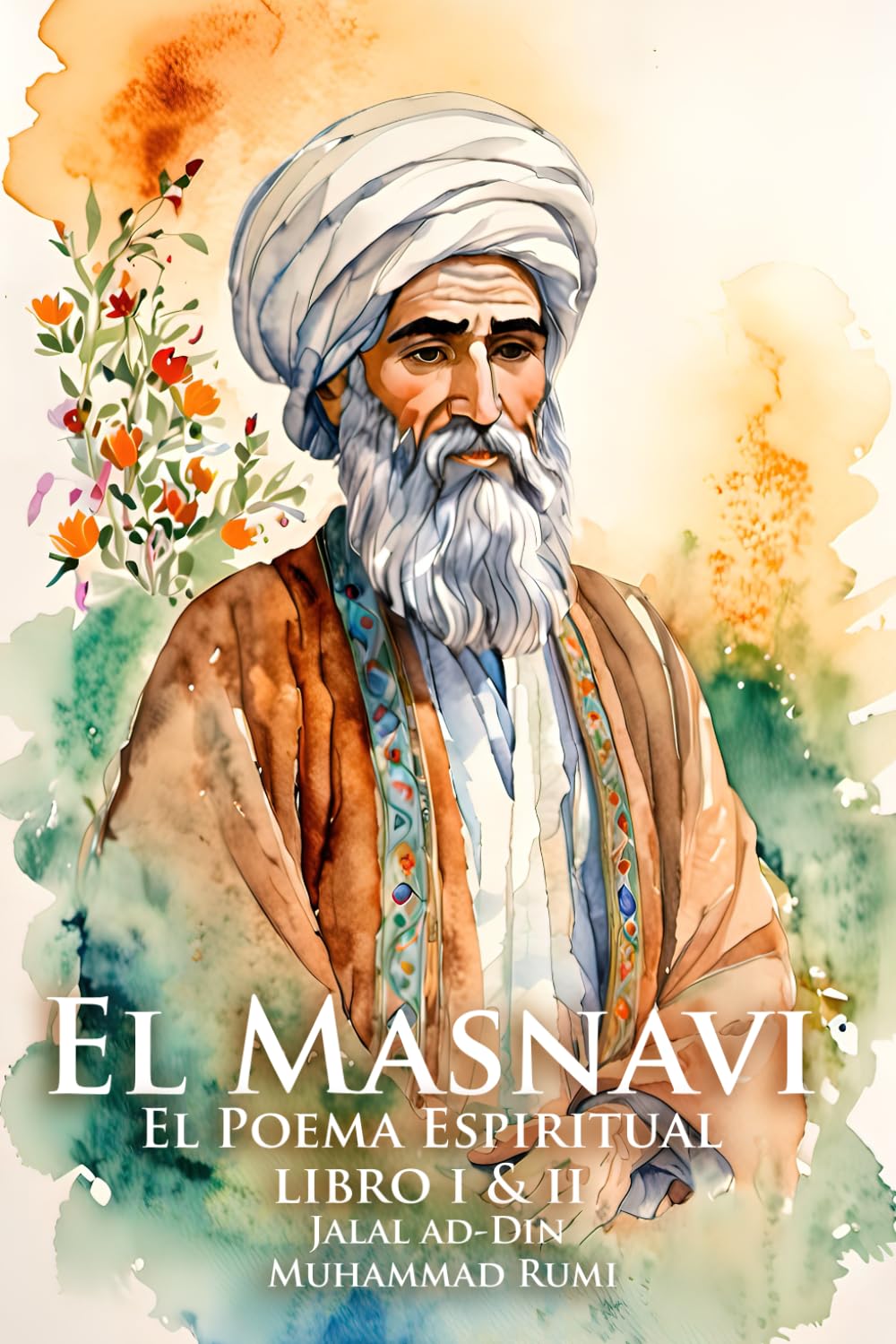 Libro: El Masnavi: El Poema Espiritual Libro I & II (Spanish Edition)