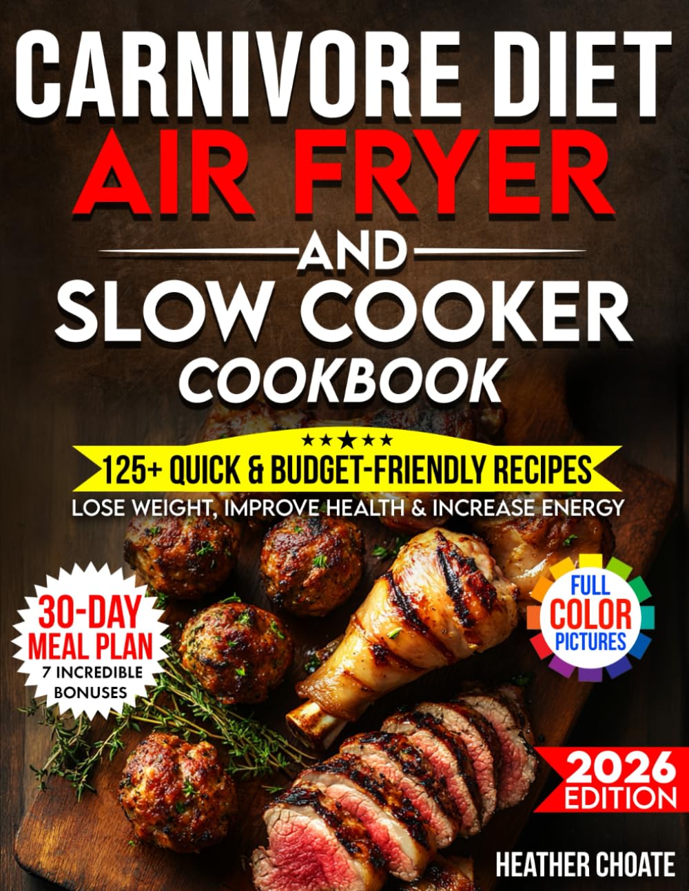 Libro: Carnivore Diet Air Fryer & Slow Cooker Cookbook: Fast, Easy & Affordable Meat-Based Meals for Weight Loss, Energy & Health (Carnivore Diet for Beginners on a Budget)