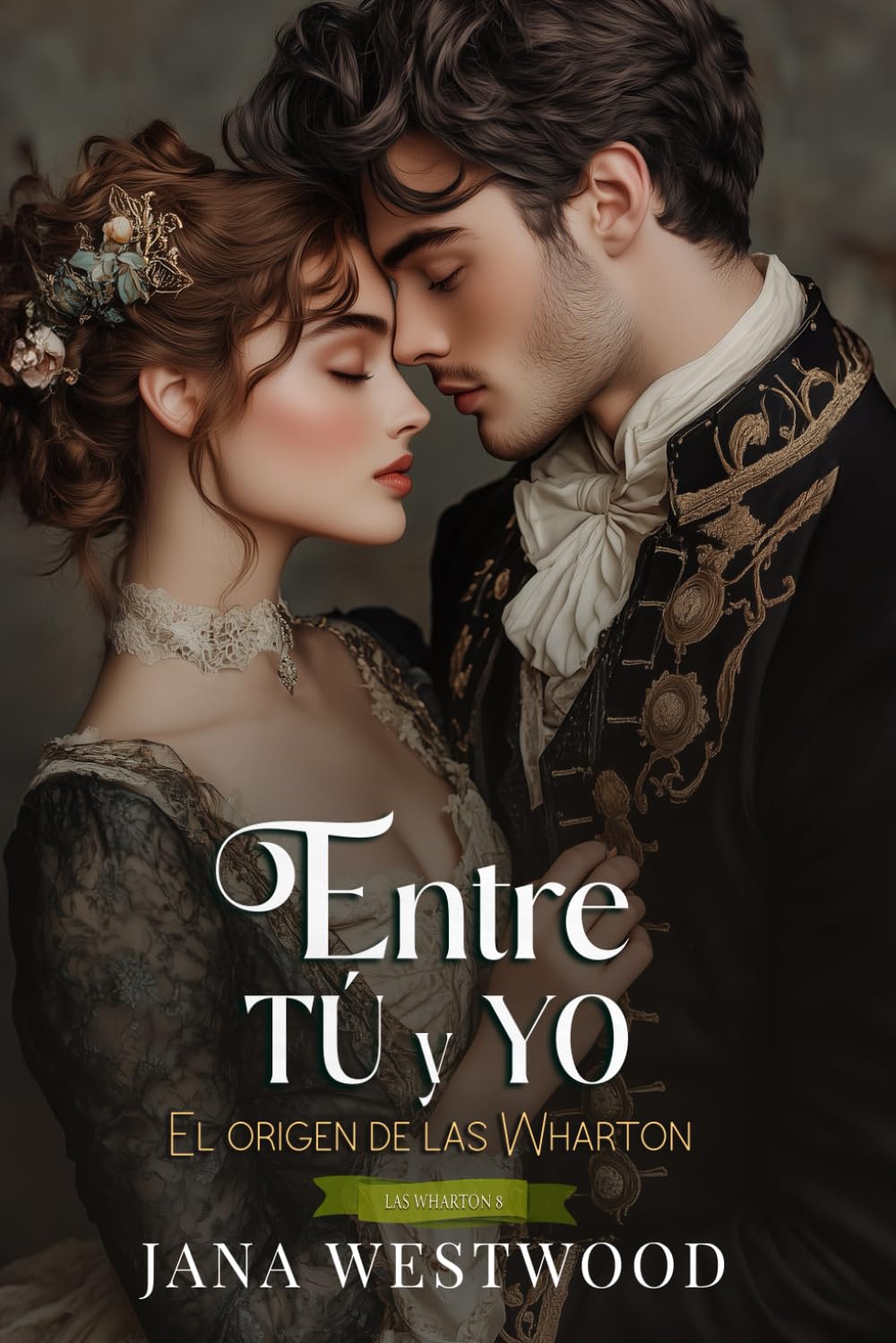 Libro: Entre Tú y Yo: El origen de Las Wharton (Spanish Edition)