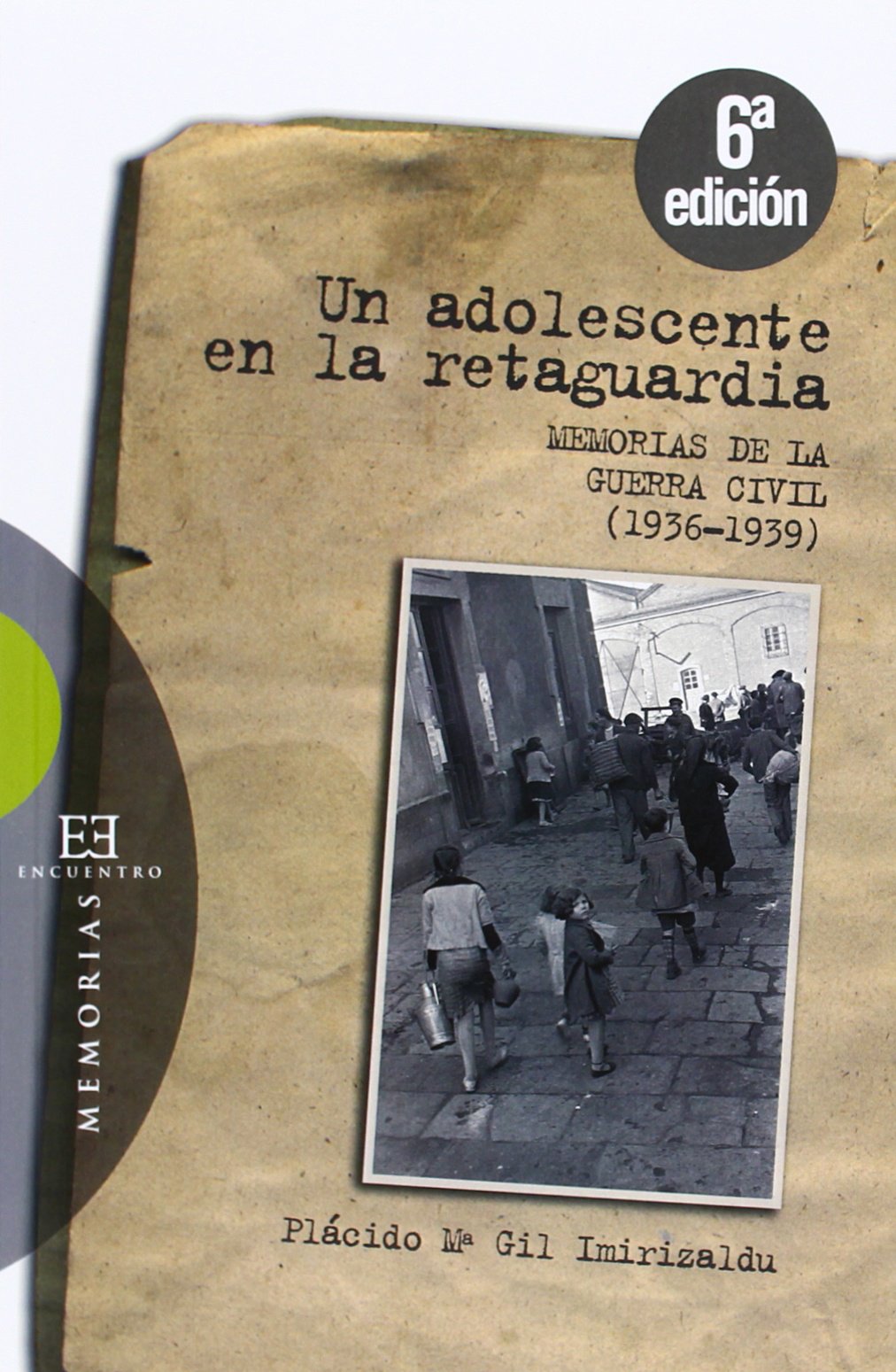Libro: Un adolescente en la retaguardia: Memorias de la Guerra Civil (1936-1939) (Spanish Edition)