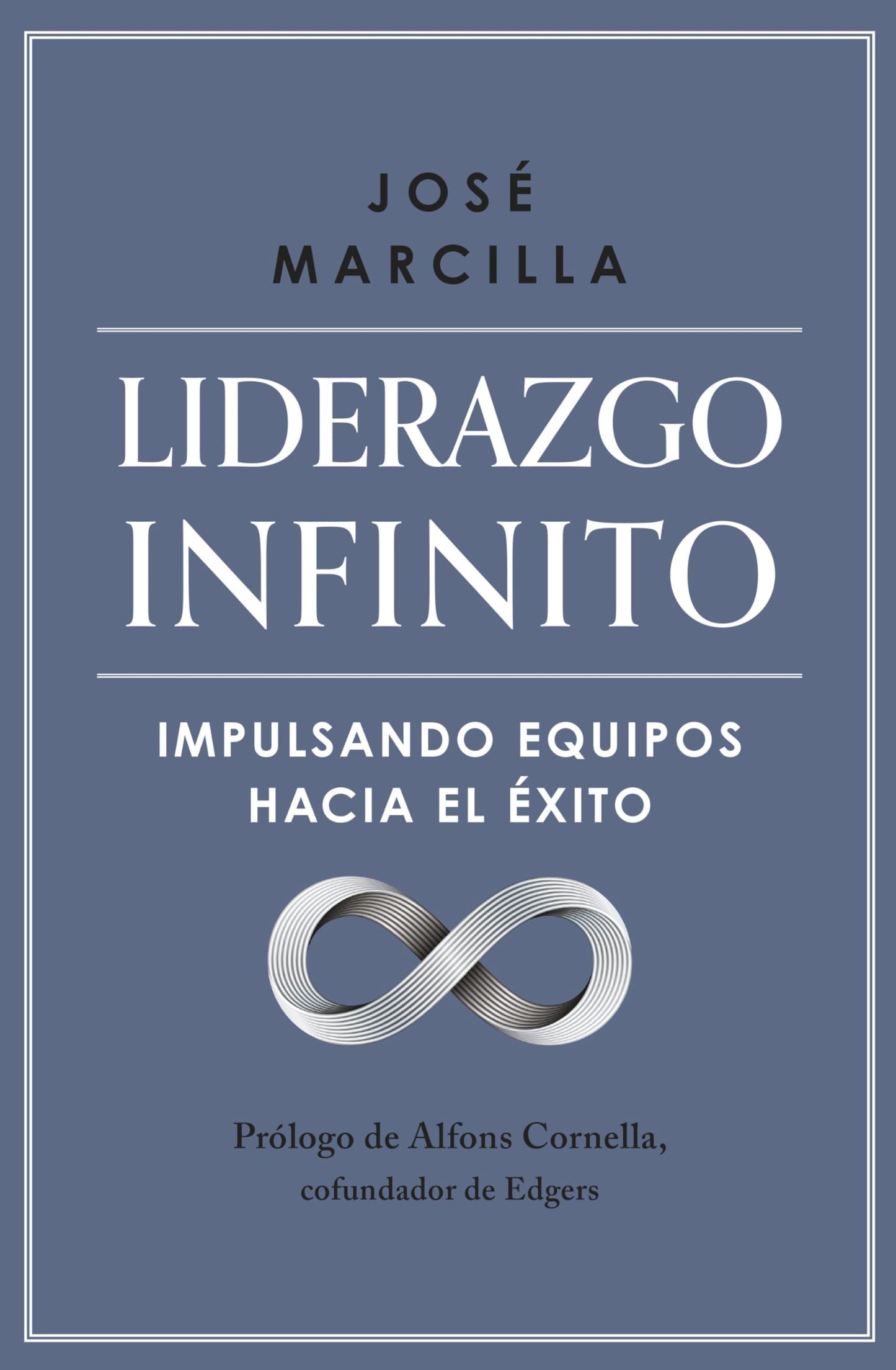 Libro: Liderazgo infinito: Impulsando equipos hacia el éxito