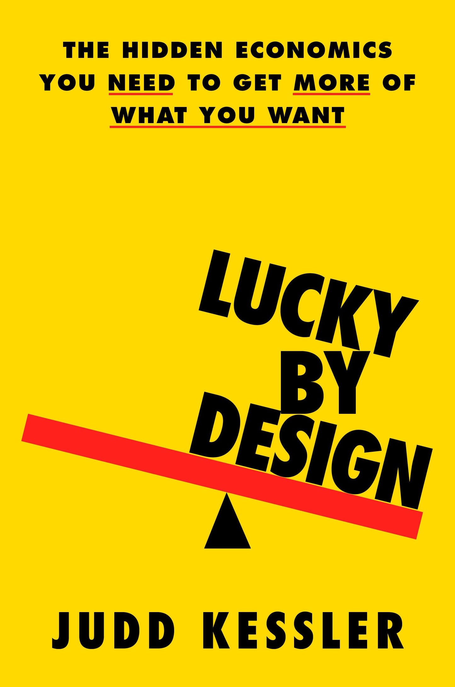 Libro: Lucky by Design: The Hidden Economics You Need to Get More of What You Want