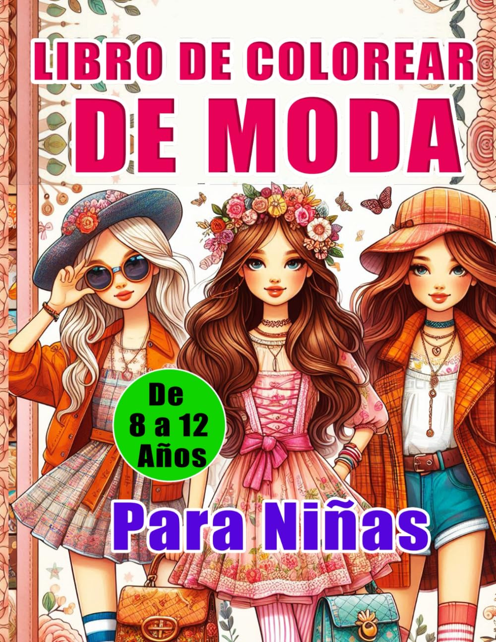 Libro de colorear de moda para niñas de 8 a 12 años: Libro de colorear de moda para niñas creativas: Diseños creativos para pintar, Moda fantástica: ... Regalo perfecto para 8, 9, 10, 11 y 12 años.