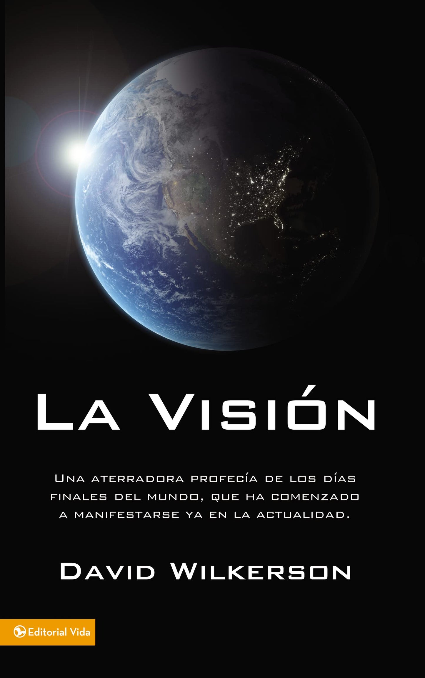 Libro: visión: A Terrifying Prophecy of Doomsday That is Starting to Happen Now!: Una aterradora profecía de los días finales del mundo, que ha comenzado a manifestarse ya en la actualidad