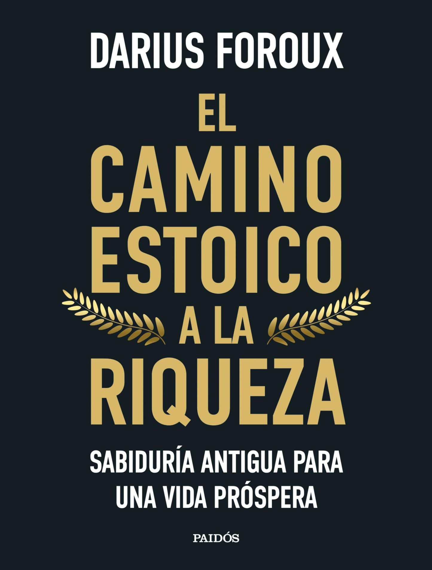Libro: El camino estoico a la riqueza: Sabiduría antigua para una vida próspera