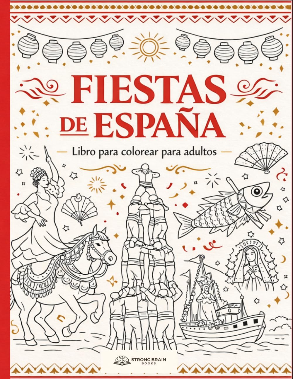 Libro: FIESTAS DE ESPAÑA: Libro para colorear para adultos