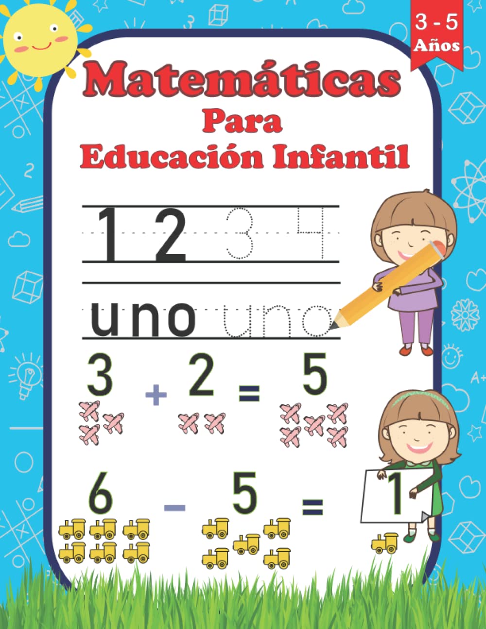 Libro: Matemáticas para Educación Infantil 3-5 años: 100 Páginas de Actividades - Los números del 1 al 10 - aprender a escribir números - Ejercicios de calculo - Sumas y restas (Spanish Edition)