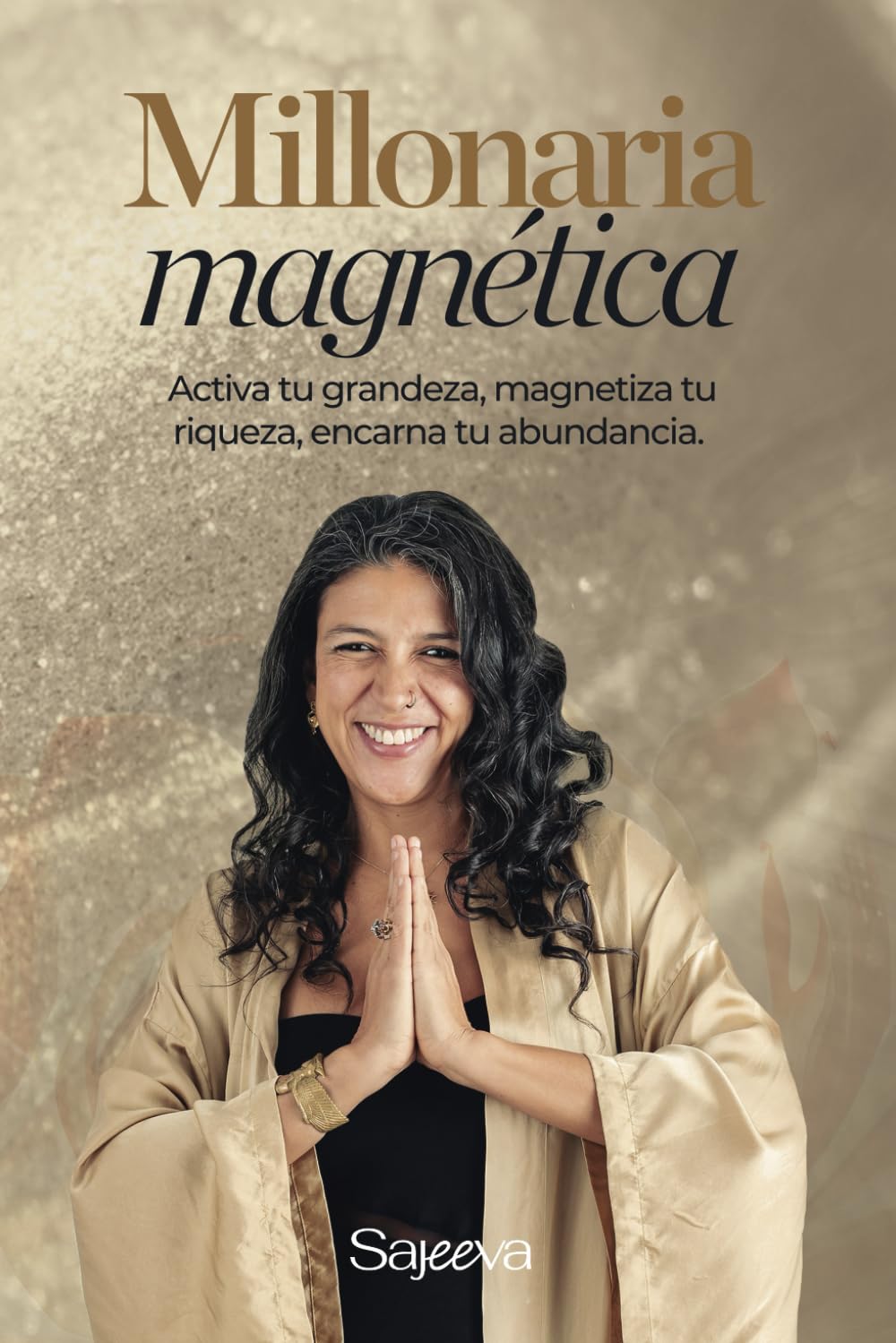 Libro: Millonaria Magnética: Activa tu grandeza, magnetiza tu riqueza, encarna tu abundancia. (Spanish Edition)