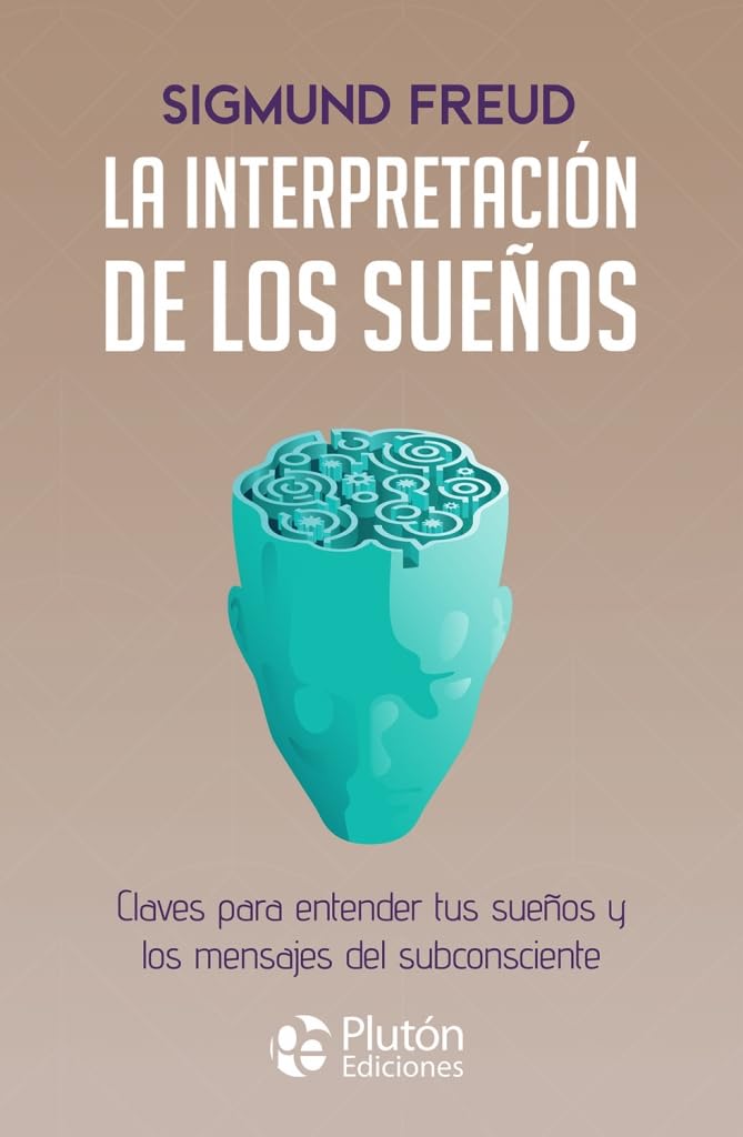 Libro: La interpretación de los sueños: Claves para entender tus sueños y los mensajes del subconsciente