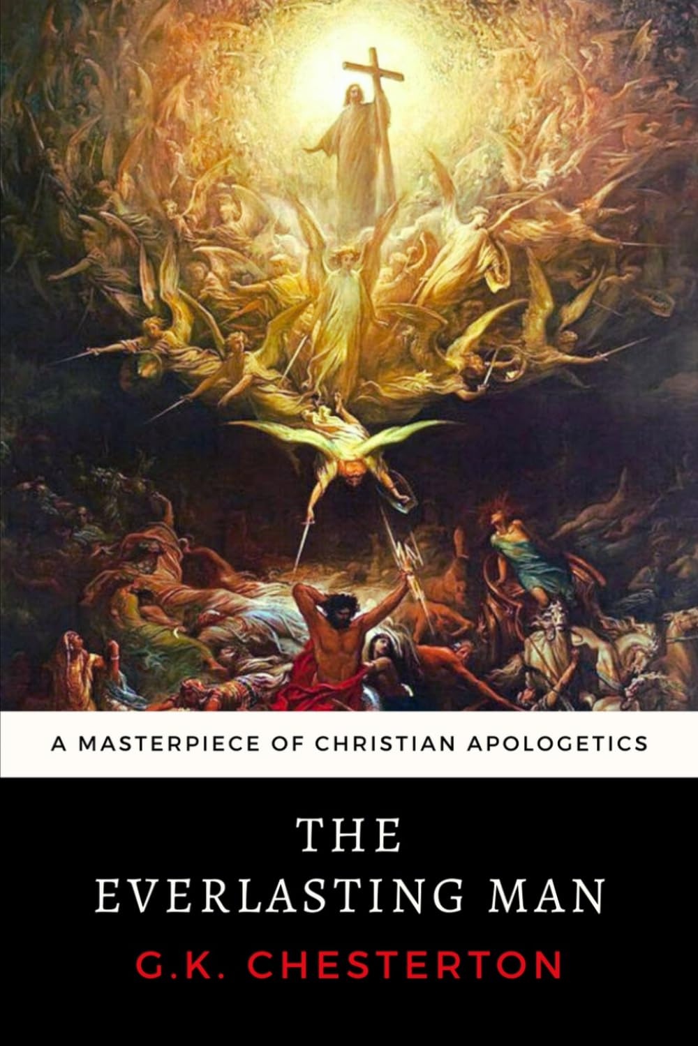 The Everlasting Man: G. K. Chesterton's Masterpiece of Christian Apologetics