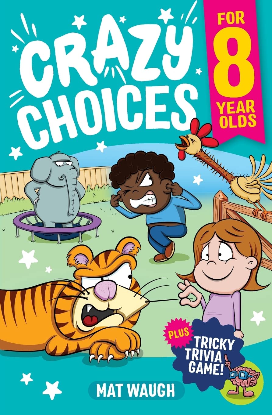 Libro: Crazy Choices for 8 Year Olds: Mad decisions and tricky trivia in a book you can play!: 3 (Crazy Choices for Kids)