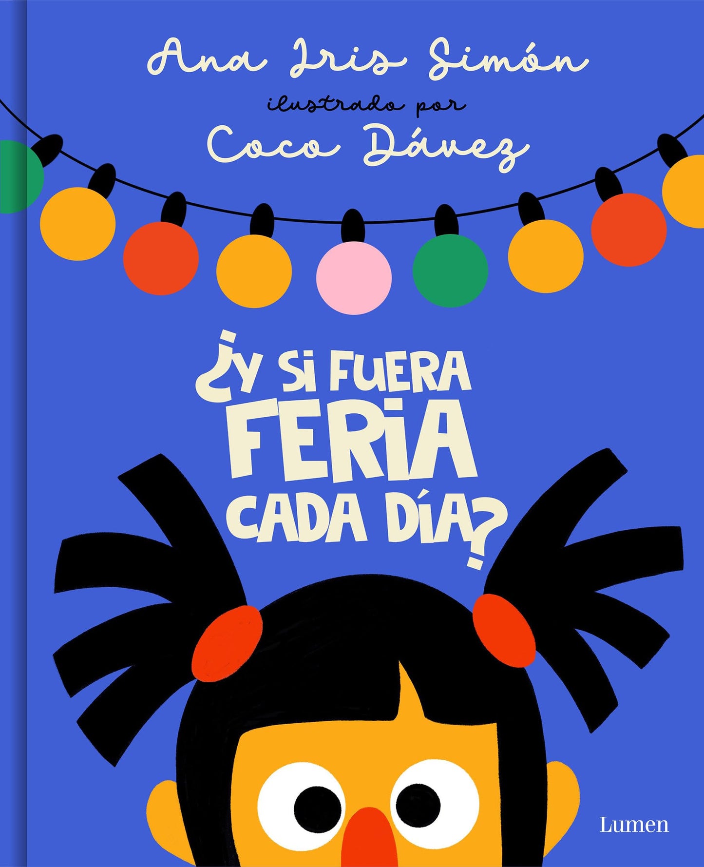 Libro: ¿Y si fuera feria cada día? / What If It Was Fair-Week Every Day? (Spanish Edition)