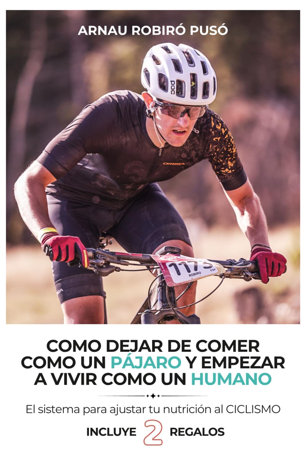 Libro: Nutrición y Ciclismo: Un libro para que dejes de comer como un pájaro y empieces a vivir como un humano (Spanish Edition)