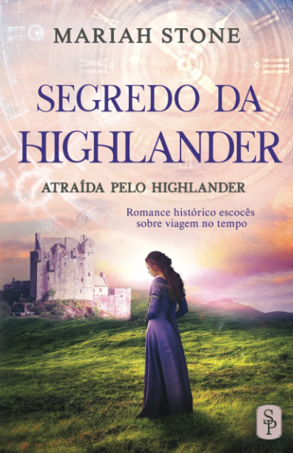 Libro: Segredo da Highlander: Romance histórico escocês sobre viagem no tempo (Atraída pelo Highlander) (Portuguese Edition)