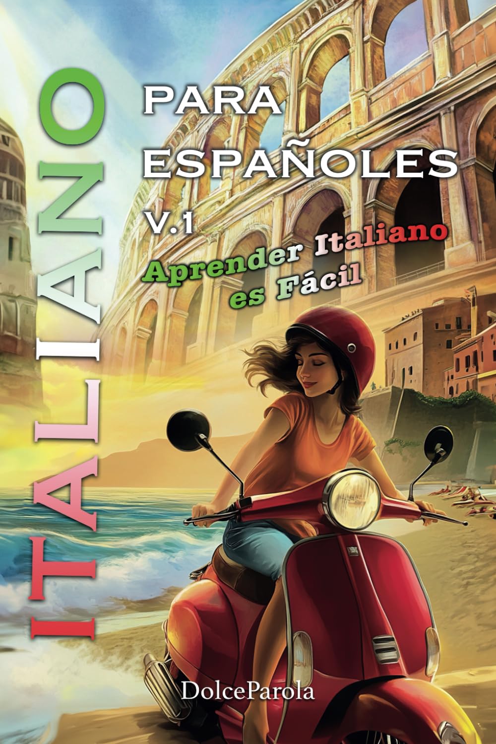Libro: Aprender Italiano es Fácil: El libro de italiano para españoles, será tu Cuaderno del Aprendiz Italiano, contiene Cuentos cortos, Ejercicios y ... (Aprender Italiano para Españoles)
