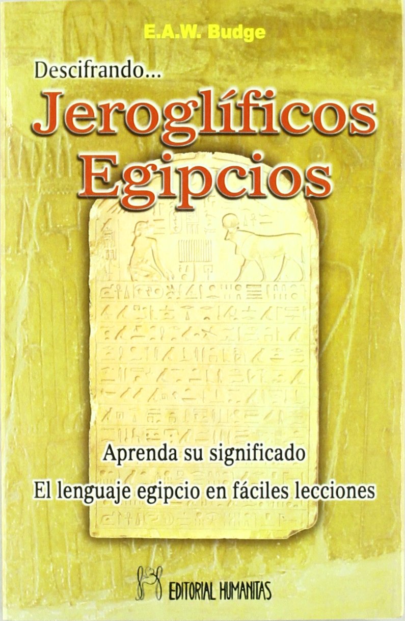 Libro: Descifrando jeroglíficos egipcios : el lenguaje egipcio en fáciles lecciones
