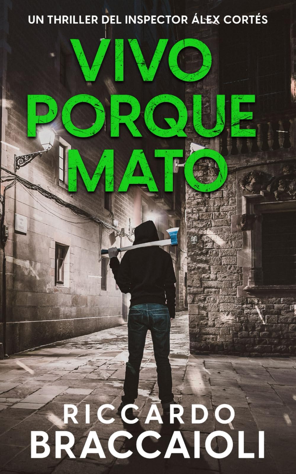 Libro: Vivo Porque Mato: Un thriller policíaco del inspector Álex Cortés (Inspector Álex Cortés thriller policíaco y psicológico, crimen y misterio)