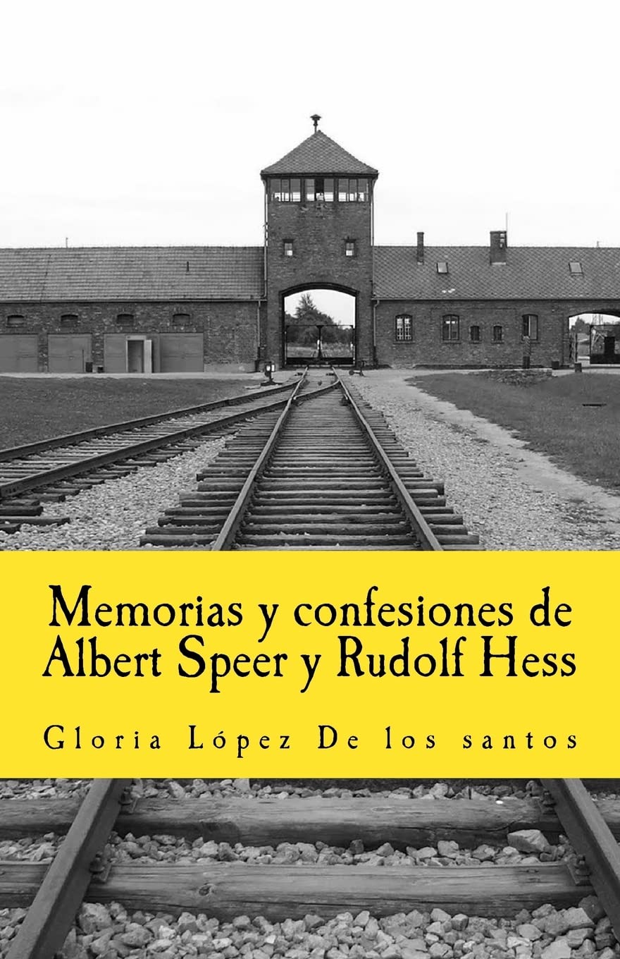 Libro: Memorias y confesiones de Albert Speer y Rudolf Hess (In memoriam historia) (Spanish Edition)