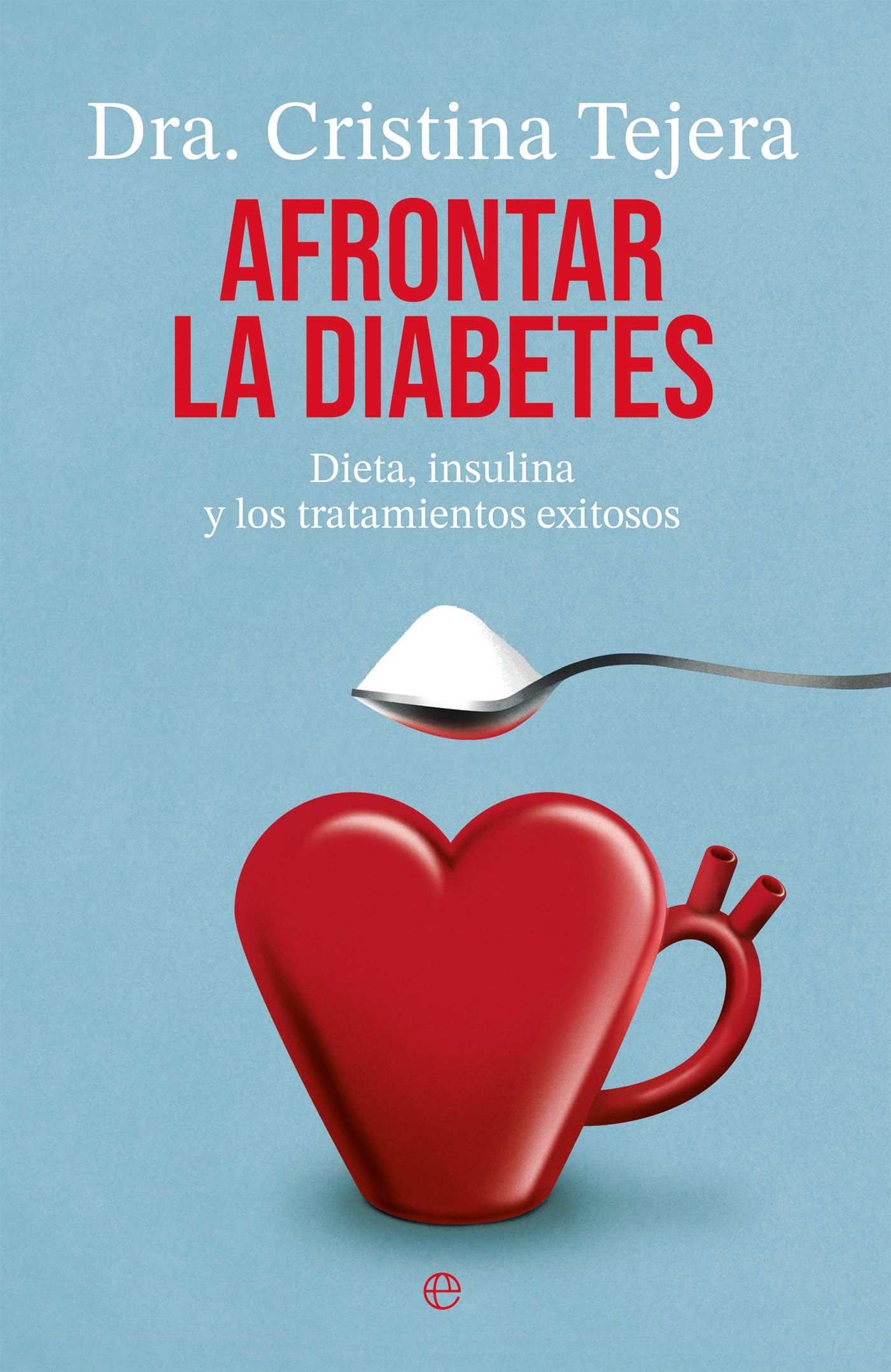 Libro: Afrontar la diabetes: Dieta, insulina y los tratamientos exitosos (Psicología y Salud)