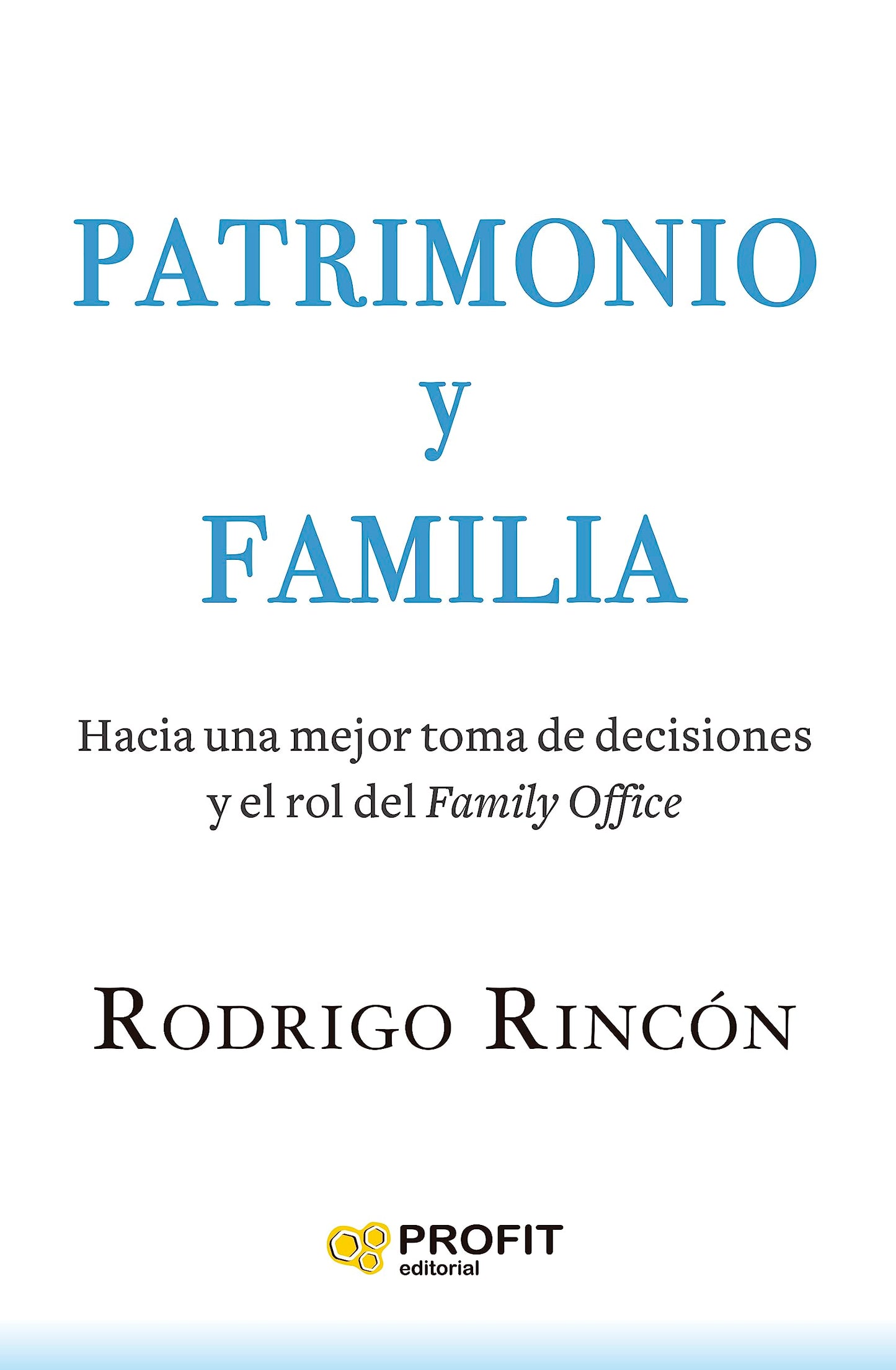 Libro: Patrimonio y Familia: Hacia una mejor toma de decisiones y el rol del Family Office