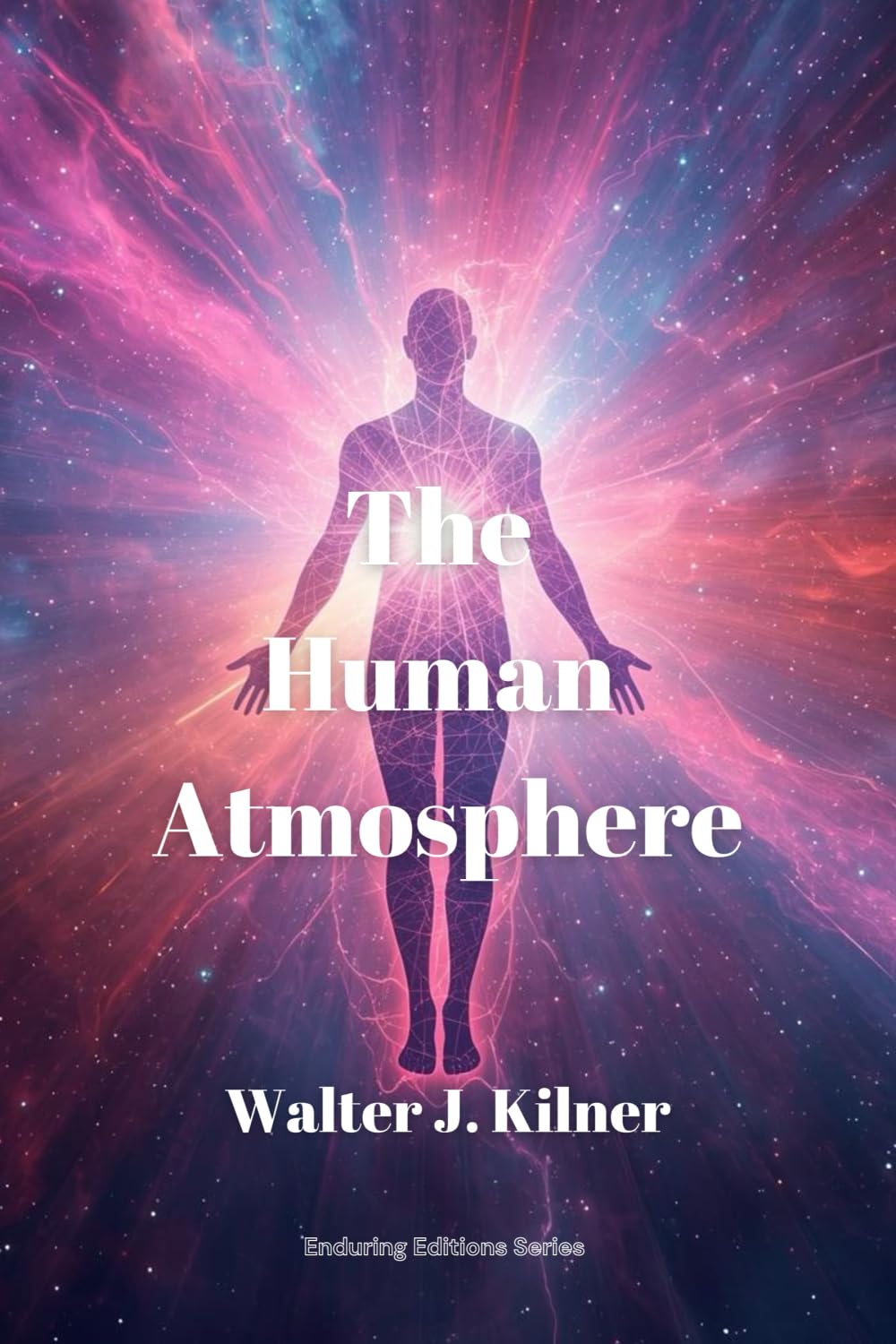 Libro: The Human Atmosphere: Or The Aura Made Visible by the Aid of Chemical Screens (Anatomy of Healing Editions)
