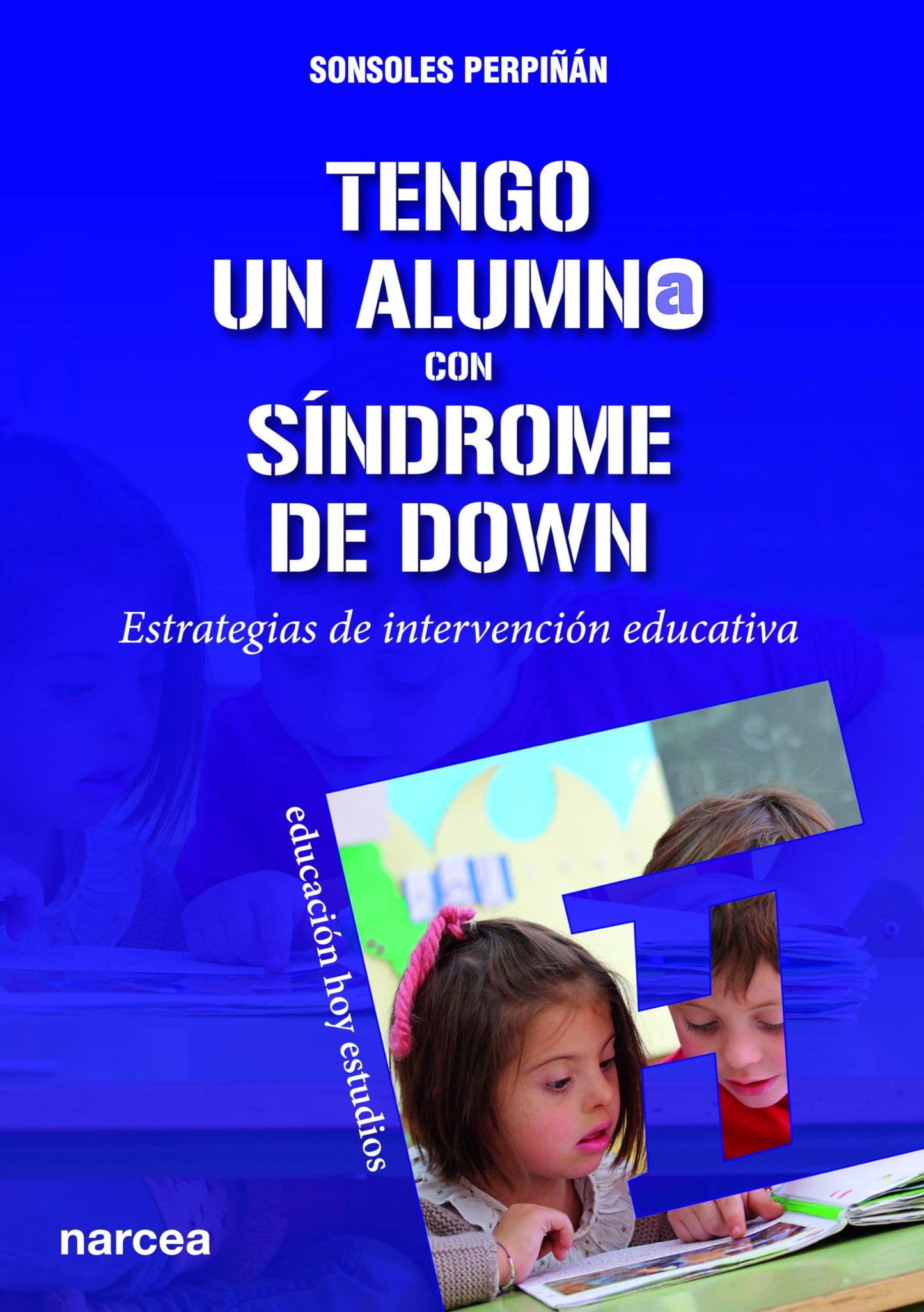 Libro: Tengo un alumno con síndrome de Down: Estrategias de intervención educativa (Spanish Edition)