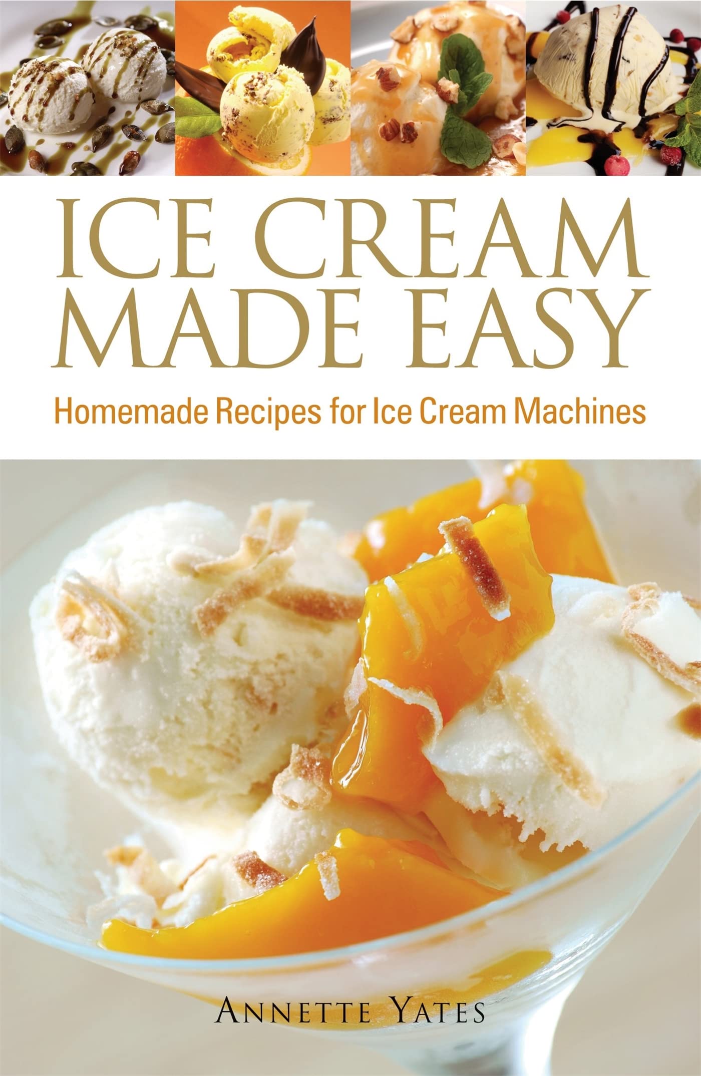 Libro: Ice Cream Made Easy: Homemade Recipes for Ice Cream Machines
