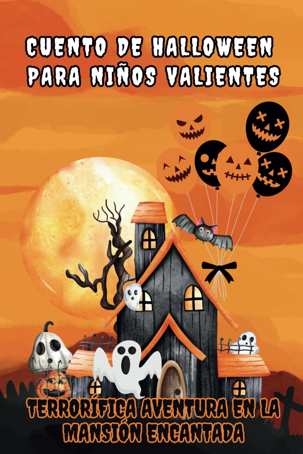 Libro: Cuento de Halloween para Niños Valientes: Terrorífica Aventura en la Mansión Encantada, 25 cuentos cortos de halloween para niños de 5 a 10 años (Spanish Edition)