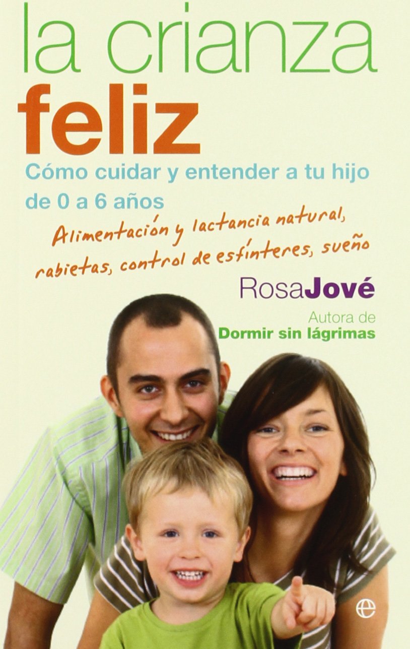 Libro: La crianza feliz: cómo cuidar y entender a tu hijo de 0 a 6 años