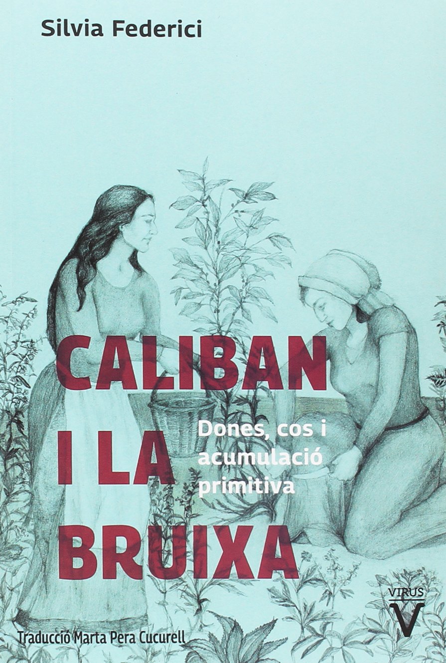 Libro: Caliban i la bruixa: Dones, cos i acumulació primitiva (Fuera de Colección)