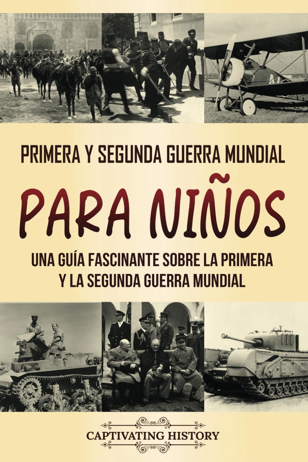 Libro: Primera y Segunda Guerra Mundial para niños: Una guía fascinante sobre la Primera y la Segunda Guerra Mundial (Dando vida al pasado) (Spanish Edition)