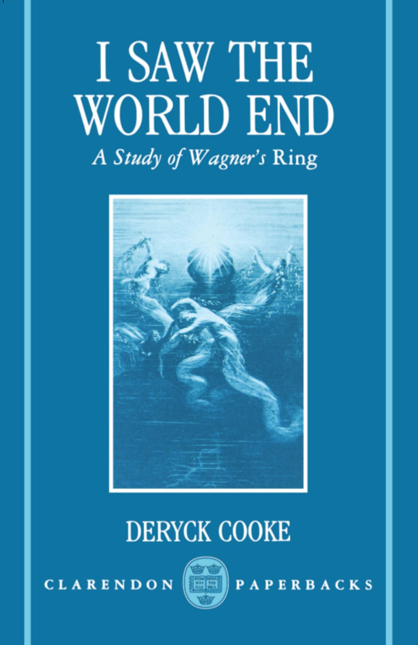 Libro: I Saw the World End: A Study of Wagner's Ring (Clarendon Paperbacks)