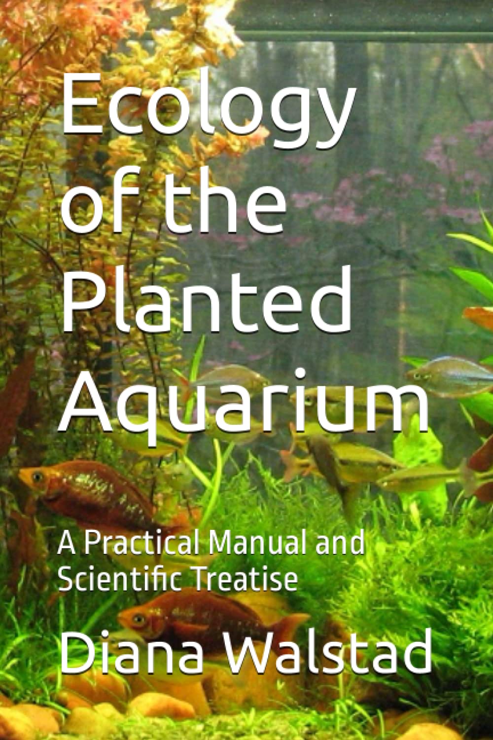 Libro: Ecology of the Planted Aquarium: A Practical Manual and Scientific Treatise