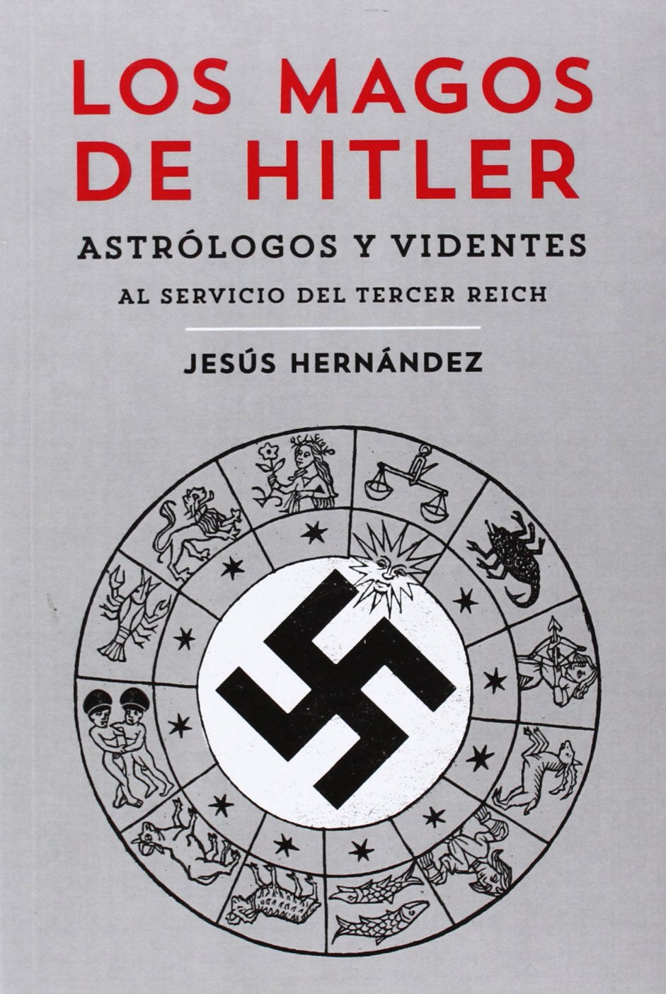 Libro: Los magos de Hitler: Astrólogos y videntes al servicio del Tercer Reich
