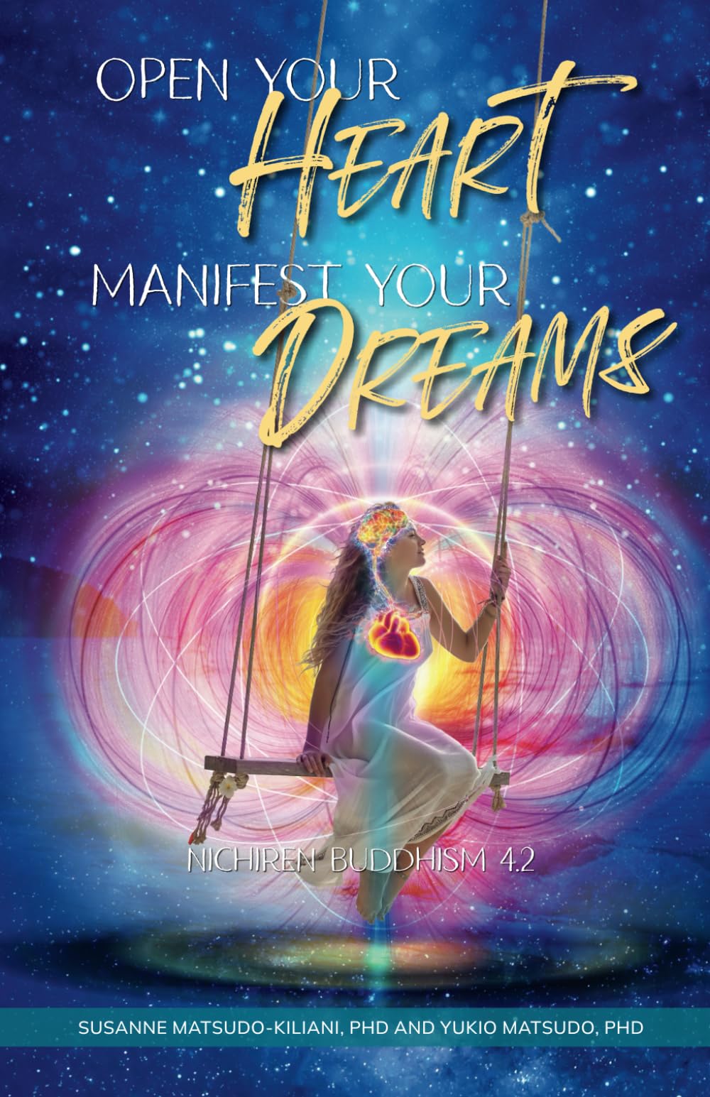 Libro: Open your heart – Manifest your dreams: Nichiren Buddhism 4.2
