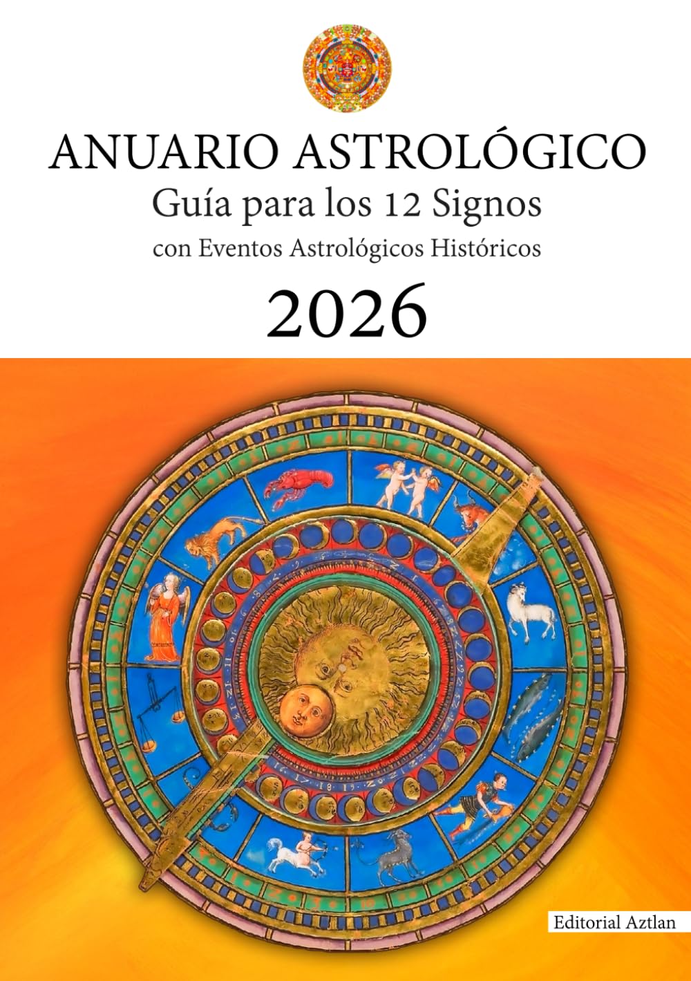 Libro: Anuario Astrológico 2026: Guía para los 12 Signos con Eventos Astrológicos Históricos (Spanish Edition)